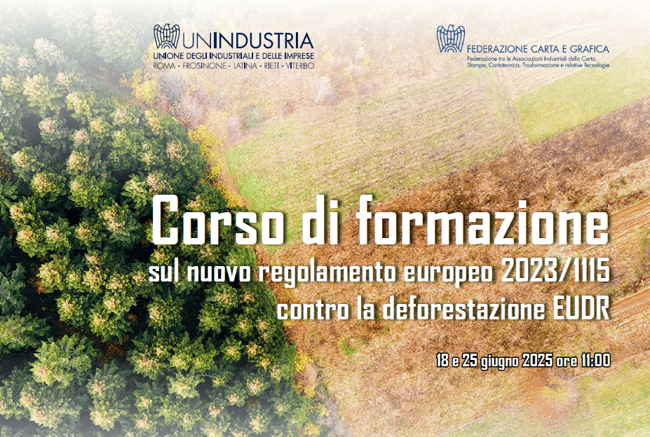 Percorso formativo sul Regolamento EUDR 18 e 25 giugno 2025, ore 11.00 in Unindustria