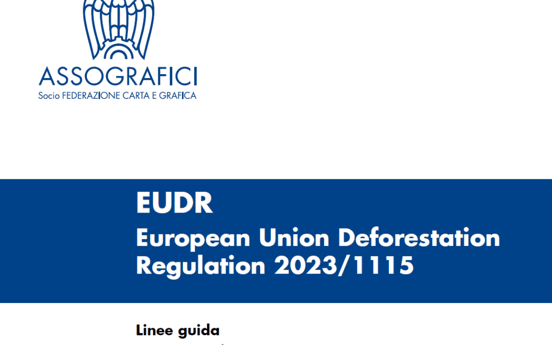 EUDR – Linee Guida Assografici disponibili per le aziende associate